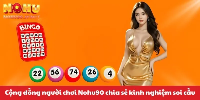 Cộng đồng người chơi Nohu90 chia sẻ kinh nghiệm soi cầu